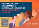 CARTILHA DO PROGRAMA DE APOIO A MAGISTRADAS E SERVIDORAS EM SITUAÇÃO DE VIOLÊNCIA DOMÉSTICA E FAMILIAR (horizontal).jpg CARTILHA DO PROGRAMA DE APOIO A MAGISTRADAS E SERVIDORAS EM SITUAÇÃO DE VIOLÊNCIA DOMÉSTICA E FAMILIAR (horizontal).jpg