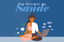 [Arte] Dia Mundial da Saúde_[Imagem Notícia].png