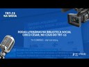 TRT-13 promove Rodas Literárias na Biblioteca Social Chico César, no Cijus