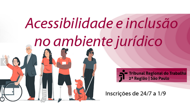 Acessibilidade e inclusão - CSJT