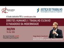 Direitos Humanos e Trabalho Escravo: O Paradoxo da Modernidade