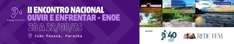 Inscrições abertas: TRT da Paraíba sedia 2º Encontro Nacional Ouvir e Enfrentar (ENOE) entre os dias 20 e 22 de agosto